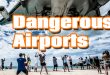 Dangerous Airports