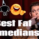 Top 5 Fat Comedians